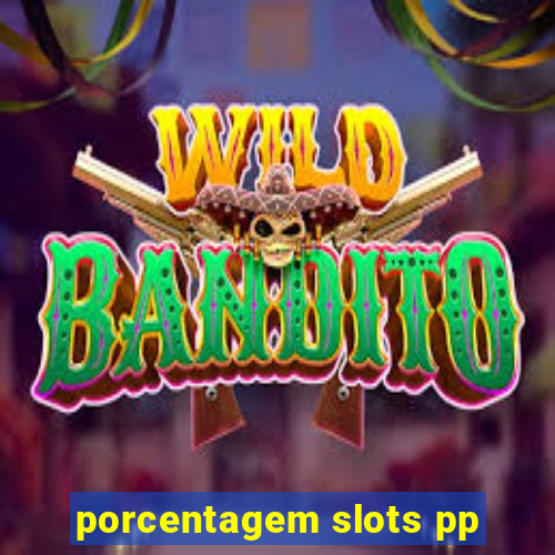 porcentagem slots pp